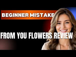 How to Use From You Flowers Review Properly Beginner Mistakes That Cost You