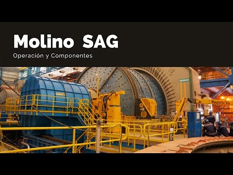 Molino SAG (Molienda) Ubicación y Componentes