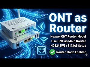 Use Huawei ONT as Ethernet Router | Full Setup for 8245W5, 8143A5, 8247H5 & More
