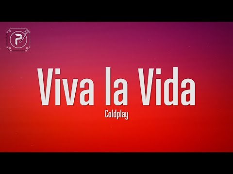 Coldplay - Viva La Vida (Lyrics)