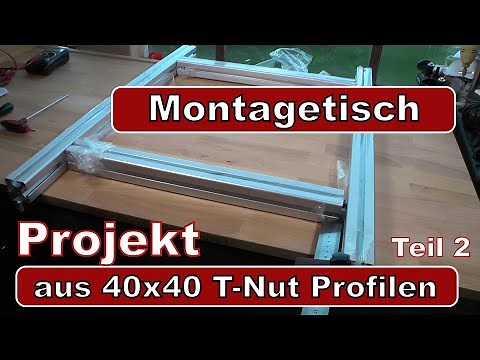 Projekt aus 40x40 T-Nut Alu Profilen: Montagetisch (2) Rahmen Montage