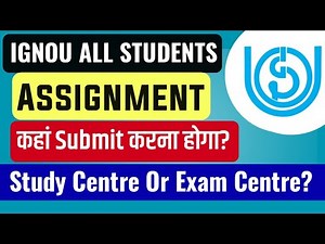 IGNOU Students को Assignment कहां Submit करना होता है?Study Centre or Exam Centre | Ignou Assignment