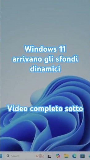 Windows 11: arrivano gli sfondi dinamici