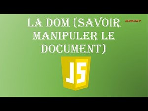 Découvrir le JavaScript.chp-11: Le DOM (Savoir manipuler le document HTML dynamiquement)
