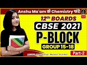 P Block (Group 15 to 18) #2 | Concept and Questions | Class 12 Board Exam 2021 Preparation