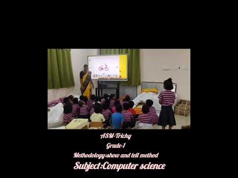 Computer science Method:show and tell method Students enthusiastically participated.