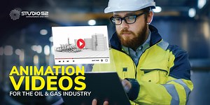 Animation Videos for the Oil and Gas Industry - Studio52