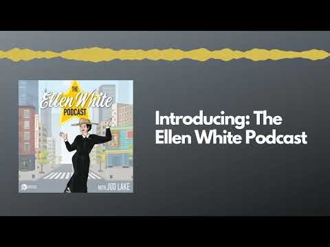 Introducing: The Ellen White Podcast (with Dr. Jud Lake)