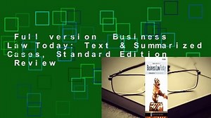 Full version  Business Law Today: Text & Summarized Cases, Standard Edition  Review