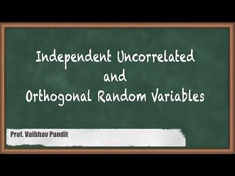 Independent Uncorrelated and Orthogonal Random Variables