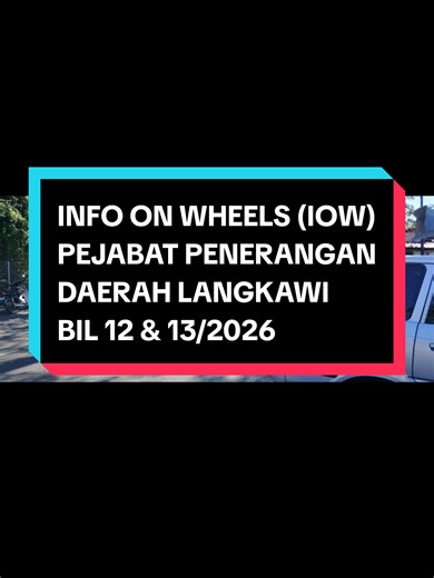 INFO ON WHEELS (IOW) PEJABAT PENERANGAN DAERAH LANGKAWI BIL 12 & 13/2026 #InfoOnWheels #JabatanPenerangan #JapenKedah #Malaysia #fypシ゚viral @TikTok Malaysia @KEMENTERIAN KOMUNIKASI @japentv @JapenTVKedah @azila_CheLah @geebuzz15 @wanhalim_6605 @Nazrey @Kupu-Kupu Penerangan @muhamadhaizir