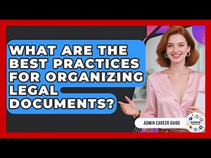 What Are The Best Practices For Organizing Legal Documents? - Admin Career Guide