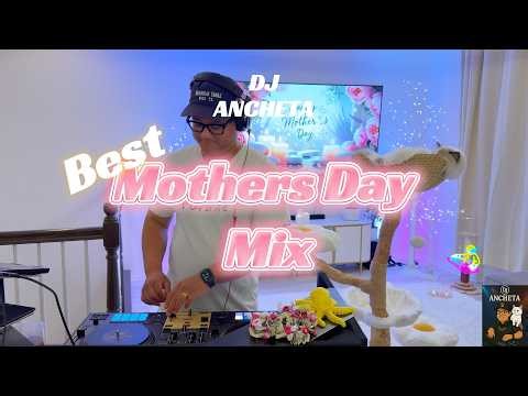 A Special Mother’s Day Mix for All Moms ❤️ 🌸 | DJ Ancheta | Celine Dion, Mariah Carey, Justin Bieber