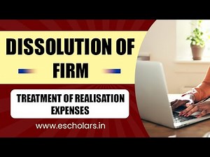 Dissolution of Firm | Financial Accounting | Part 2 |#57| Treatment of Realisation Expenses