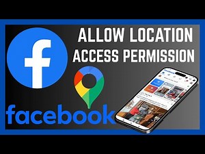 How To Allow Location Access On Facebook