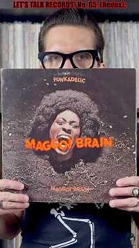 LET’S TALK RECORDS! No. 65 (Redux): MAGGOT BRAIN by FUNKADELIC