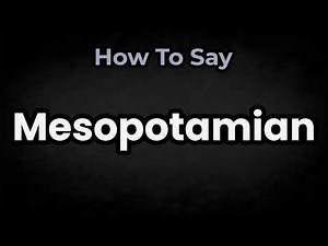 How To Pronounce Mesopotamian? (CORRECTLY) Meaning & Pronunciation