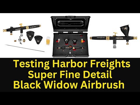Testing Harbor Freights Super Fine Detail Black Widow Airbrush