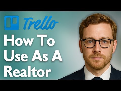 How To Use Trello As A Realtor [2025 Guide]