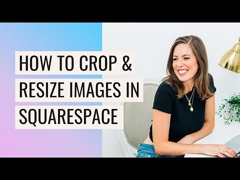 How to Crop and Resize Images in Squarespace