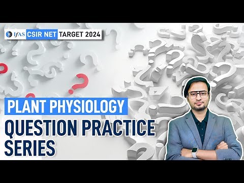 Question Practice Series | Plant Physiology | CSIR NET JUNE 2024 I IFAS
