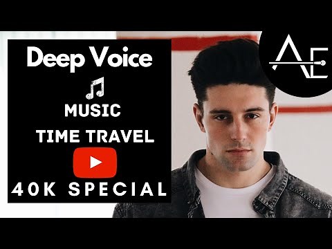 DEEP VOICE - ALEXANDER EDER // MUSIC TIME TRAVEL - 40 K SPECIAL