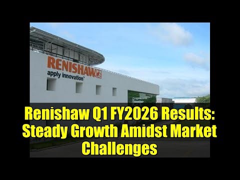 Renishaw Q1 FY2026 Results: Steady Growth Amidst Market Challenges