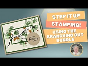 3 Cards Using the Branching Out Bundle | Step It Up Stamping