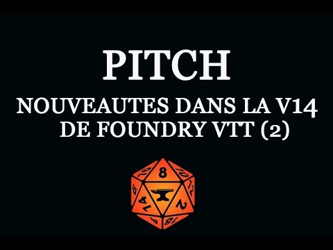Pitch : nouveautés dans la version 14 de Foundry VTT (2)