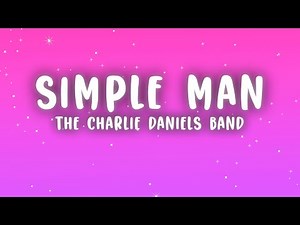 The Charlie Daniels Band - Simple Man (Lyrics)