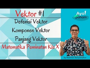 Defenisi , Komponen dan Panjang Vektor : Vektor di R2 #1 , Matematika Peminatan Kelas X