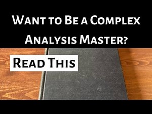 Want to Be a Complex Analysis Master? Read This.