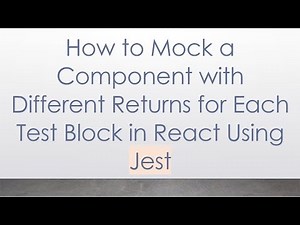 How to Mock a Component with Different Returns for Each Test Block in React Using Jest
