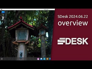 SDesk 2024.06.22 overview | The Best Way To Use Your Computer.