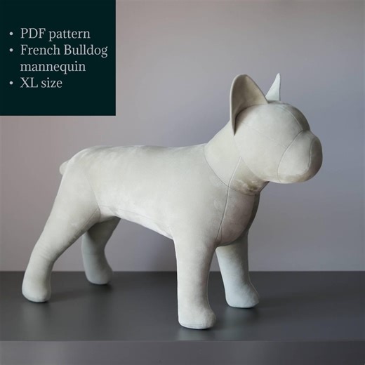 XL French Bulldog Mannequin Sewing Pattern PDF – Soft Toy With Step-by-step Instructions - Etsy