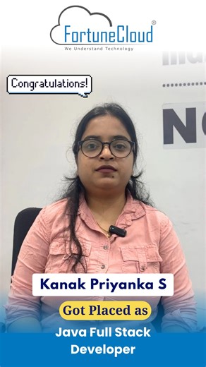 Fortune Cloud Technologies Private Limited on Instagram: "From learning to achieving..! Heartiest congratulations to FortuneCloud student Kanak Priyanka S on her placement as a Java Full Stack Developer. #FortuneCloud #FullStackDeveloper #JavaDeveloper #WomenInTech #StudentSuccess"