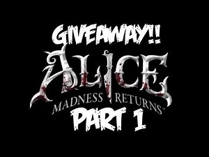 Alice Madness Returns Walkthrough - Part 1 [Chapter 1] - GIVEAWAY! - Let's Play (Gameplay)