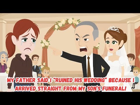 My Father Said I “Ruined His Wedding” Because I Arrived Straight From My Son’s Funeral!
