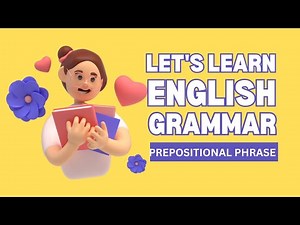 Understanding Prepositional Phrases | English Grammar Made Easy