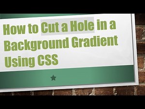 How to Cut a Hole in a Background Gradient Using CSS