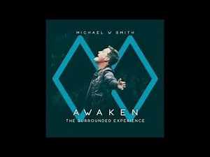 Awaken: The Surrounded Experience - Michael W Smith (Álbum Completo)