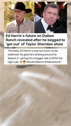 Ed Harris's future on Dutton Ranch revealed after he begged to 'get out' of Taylor ... #celebrity
