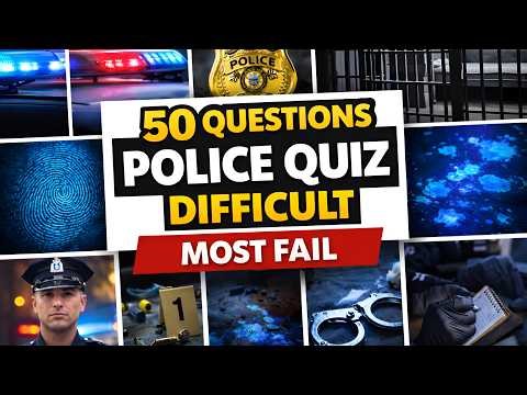 The Ultimate Police Quiz - 50 Difficult Questions