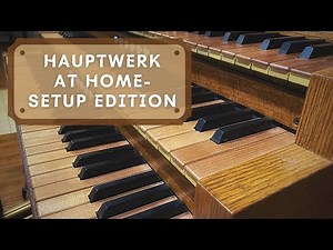 My Hauptwerk Setup