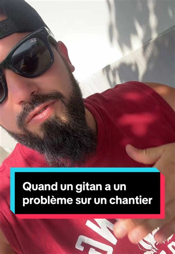 Quand un gitan a un problème sur un chantier