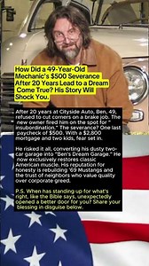 How Did a 49-Year-Old Mechanic's $500 Severance After 20 Years Lead to a Dream Come True?