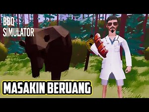 Masak Daging Bakar untuk Beruang - BBQ Simulator Indonesia