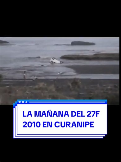 El Tsunami de Curanipe: 27F 2010 en Chile