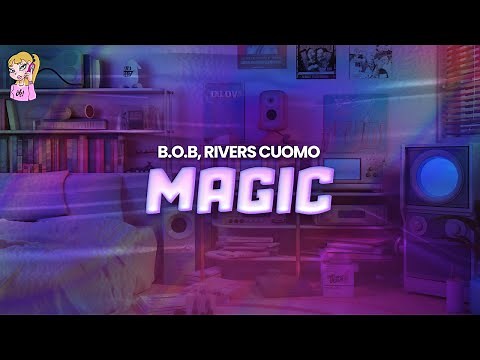 B.o.B feat. Rivers Cuomo - Magic // Lyrics