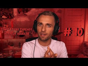 1h Compilation threads horror squeezie (10)